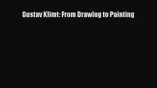 [PDF Download] Gustav Klimt: From Drawing to Painting [PDF] Full Ebook
