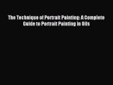 [PDF Download] The Technique of Portrait Painting: A Complete Guide to Portrait Painting in