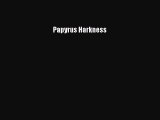 [PDF Download] Papyrus Harkness [Download] Online