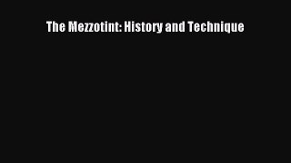 [PDF Download] The Mezzotint: History and Technique [Download] Full Ebook