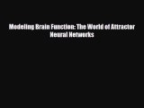 PDF Download Modeling Brain Function: The World of Attractor Neural Networks PDF Online