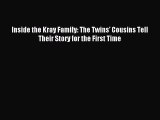 Inside the Kray Family: The Twins' Cousins Tell Their Story for the First Time [Read] Online