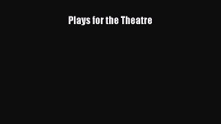 [PDF Download] Plays for the Theatre [Download] Online
