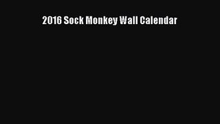 [PDF Download] 2016 Sock Monkey Wall Calendar [PDF] Full Ebook