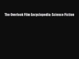[PDF Download] The Overlook Film Encyclopedia: Science Fiction [PDF] Online