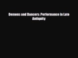 [PDF Download] Demons and Dancers: Performance in Late Antiquity [Read] Online