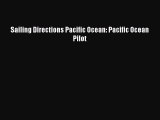 Sailing Directions Pacific Ocean: Pacific Ocean Pilot [PDF Download] Full Ebook