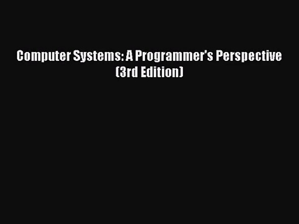 [PDF Download] Computer Systems: A Programmer's Perspective (3rd Edition) [Read] Full Ebook