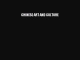 [PDF Download] CHINESE ART AND CULTURE [Read] Full Ebook