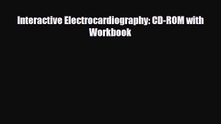 PDF Download Interactive Electrocardiography: CD-ROM with Workbook PDF Full Ebook