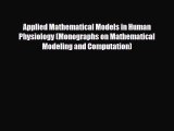 PDF Download Applied Mathematical Models in Human Physiology (Monographs on Mathematical Modeling