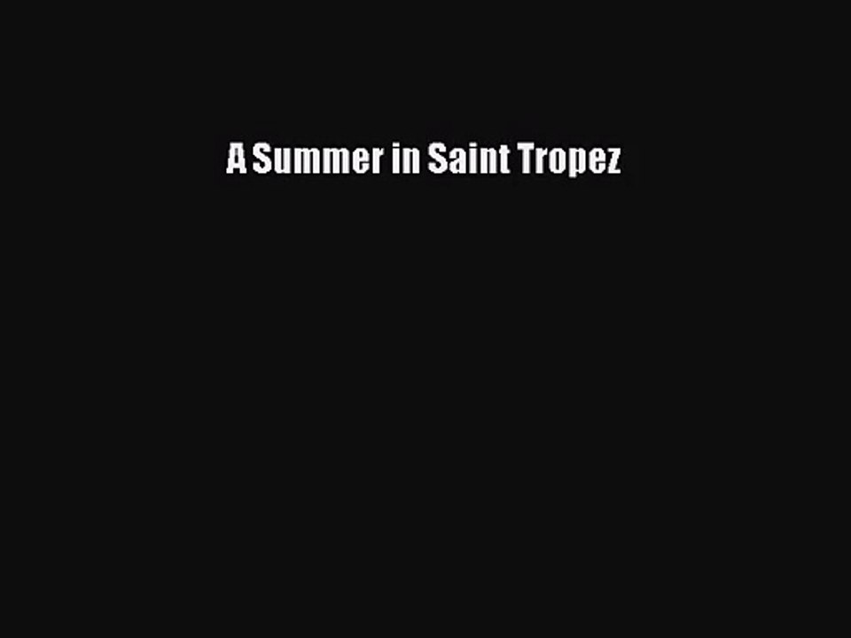 [PDF Download] A Summer in Saint Tropez [PDF] Full Ebook