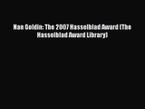 PDF Download Nan Goldin: The 2007 Hasselblad Award (The Hasselblad Award Library) Download