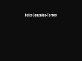 [PDF Download] Felix Gonzalez-Torres [Download] Full Ebook