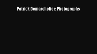 [PDF Download] Patrick Demarchelier: Photographs [Download] Full Ebook