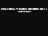 [PDF Download] Chinese Steles: Pre-Buddhist and Buddhist Use of a Symbolic Form [Read] Online