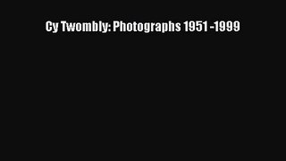 [PDF Download] Cy Twombly: Photographs 1951 -1999 [Download] Full Ebook