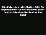 [PDF Download] Petretti's Coca-Cola Collectibles Price Guide: The Encyclopedia of Coca-Cola