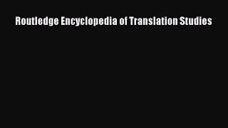 [PDF Download] Routledge Encyclopedia of Translation Studies [Read] Full Ebook