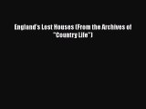 [PDF Download] England's Lost Houses (From the Archives of Country Life) [PDF] Full Ebook