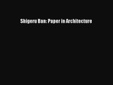 PDF Download Shigeru Ban: Paper in Architecture Download Full Ebook