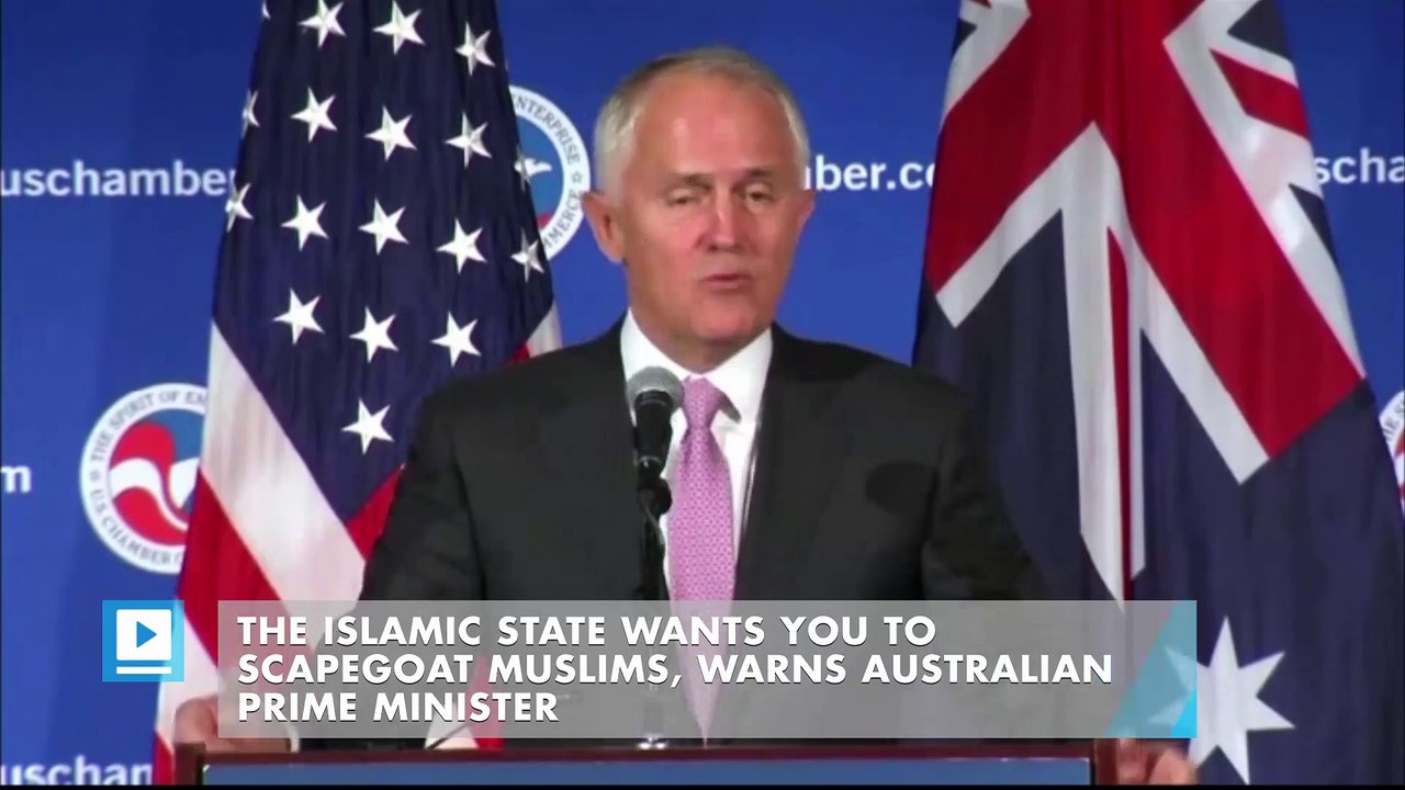 The Islamic State wants you to scapegoat Muslims, warns Australian prime minister