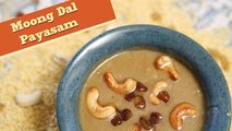 Moong Dal Payasam | Indian Sweet – Dessert Recipe | Divine Taste With Anushruti