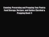 Read Canning: Preserving and Prepping Your Pantry: Food Storage Recipes and Guides (Survival