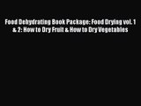 Download Food Dehydrating Book Package: Food Drying vol. 1 & 2: How to Dry Fruit & How to Dry