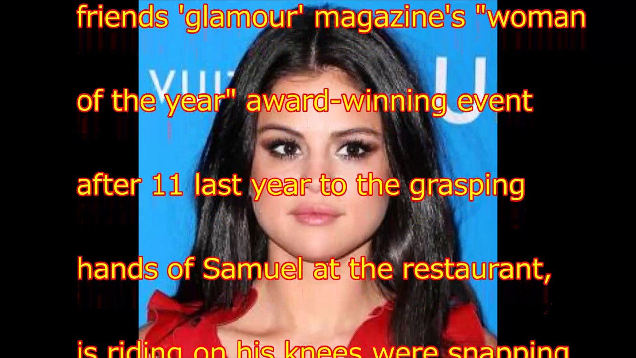 Dating back go hand in hand with Selena Gomez, Samuel-