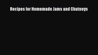Download Recipes for Homemade Jams and Chutneys Ebook Free
