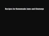 Download Recipes for Homemade Jams and Chutneys Ebook Free