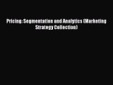 Download Pricing: Segmentation and Analytics (Marketing Strategy Collection) PDF Free