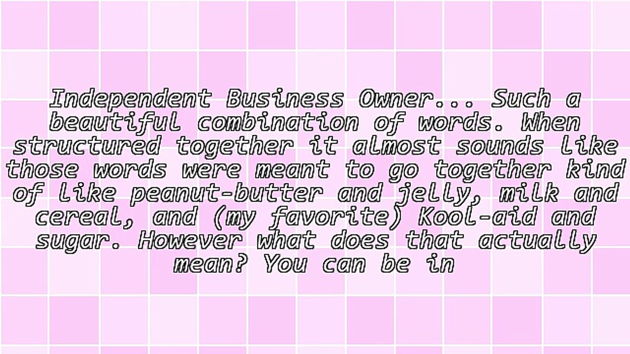 Importance of Being an Independent Business Owner
