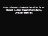 [PDF Download] Chinese Ceramics: From the Paleolithic Period through the Qing Dynasty (The