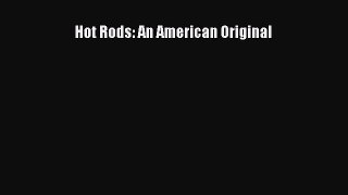 [PDF Download] Hot Rods: An American Original [Read] Full Ebook