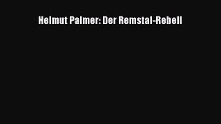 [PDF Download] Helmut Palmer: Der Remstal-Rebell [Download] Full Ebook