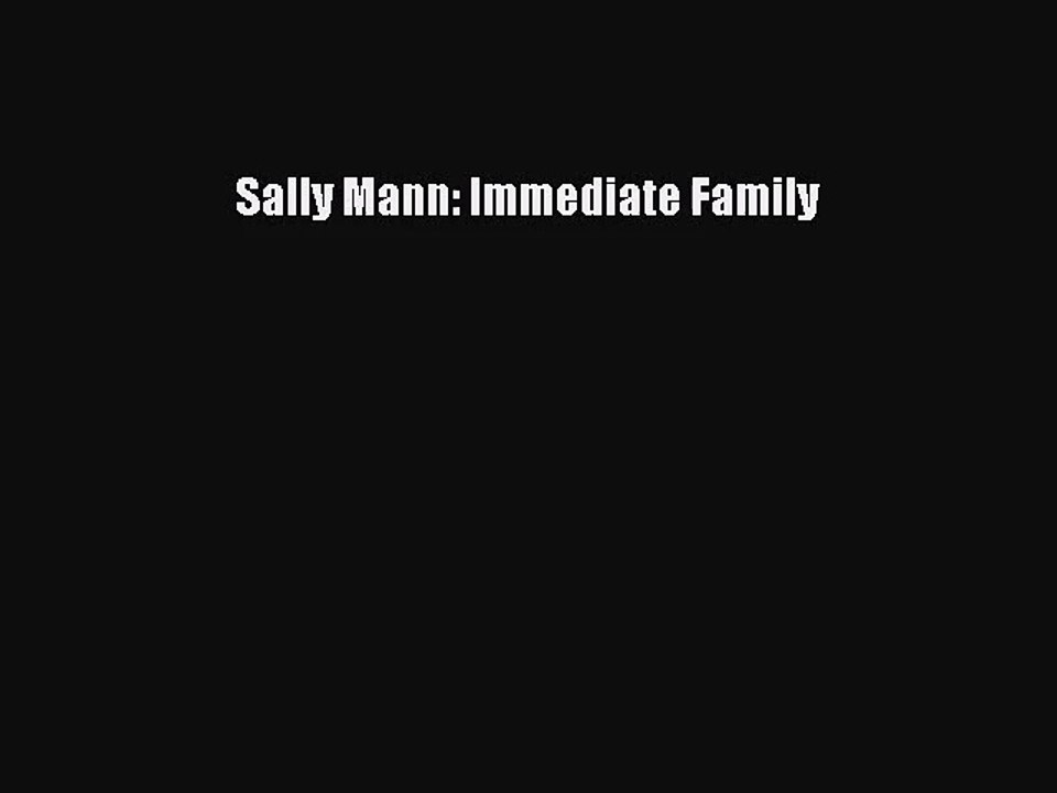 [PDF Download] Sally Mann: Immediate Family [Download] Online