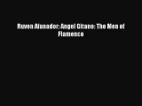 [PDF Download] Ruven Afanador: Angel Gitano: The Men of Flamenco [Read] Full Ebook