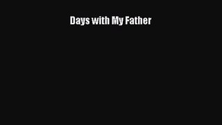 [PDF Download] Days with My Father [Read] Full Ebook