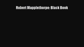 [PDF Download] Robert Mapplethorpe: Black Book [PDF] Full Ebook