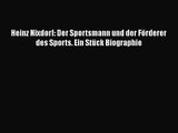 [PDF Download] Heinz Nixdorf: Der Sportsmann und der Förderer des Sports. Ein Stück Biographie