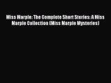 [PDF Download] Miss Marple: The Complete Short Stories: A Miss Marple Collection (Miss Marple