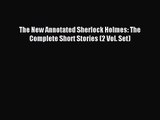 [PDF Download] The New Annotated Sherlock Holmes: The Complete Short Stories (2 Vol. Set) [Download]
