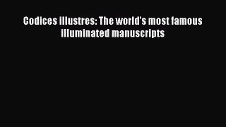 [PDF Download] Codices illustres: The world's most famous illuminated manuscripts [Download]