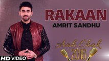 Amrit Sandhu - Rakaan _ Full Video _ Aah Chak 2016