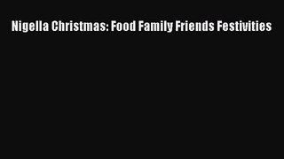 PDF Download - Nigella Christmas: Food Family Friends Festivities Download Full Ebook
