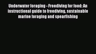 PDF Download - Underwater foraging - Freediving for food: An instructional guide to freediving
