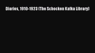 [PDF Download] Diaries 1910-1923 (The Schocken Kafka Library) [Download] Online