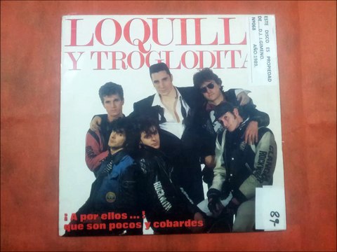 LOQUILLO Y LOS TROGLODITAS.''¡A POR ELLOS...!QUE SON POCOS Y COBARDES.''.(LA MALA REPUTACION.)(12'' LP.)(1989.)